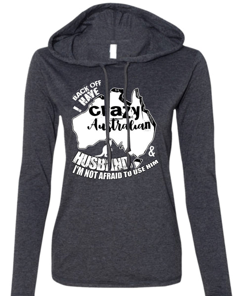 Crazy Australian Husband T Shirt, Being A Husband T Shirt (Anvil Ladies Ringspun Hooded)