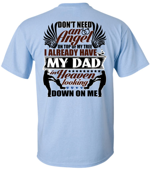 I Already Have My Dad In Heaven T Shirt, I Love Papa T Shirt