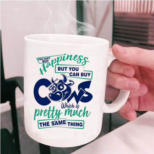 You Can Buy Cows Coffee Mug, You Can't Buy Happiness Cup
