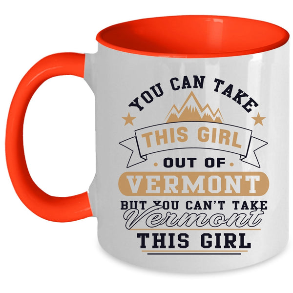 Cool Girls Coffee Mug, You Can't Take Vermont This Girl Accent Mug