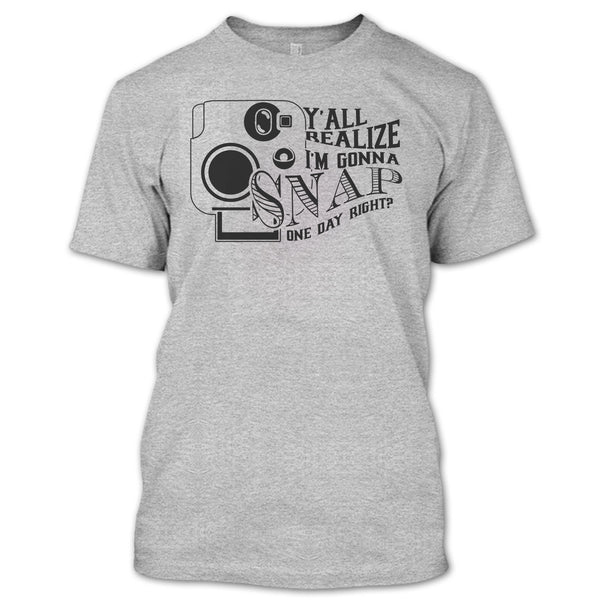 Y'all Realize T Shirt, Funny Photographer T Shirt