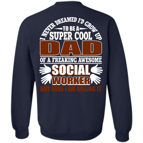 Social Worker T Shirt, I Love Papa Sweatshirt