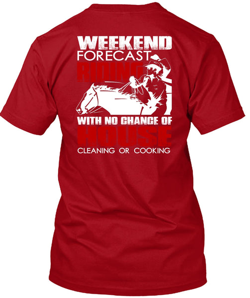 Weekend Forecast Riding T Shirt, House Cleaning T Shirt