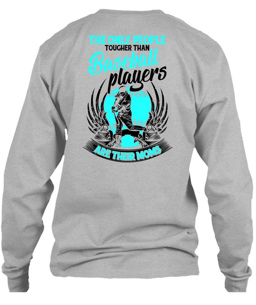 Baseball Players Are Their Moms T Shirt, I Love Baseball T Shirt