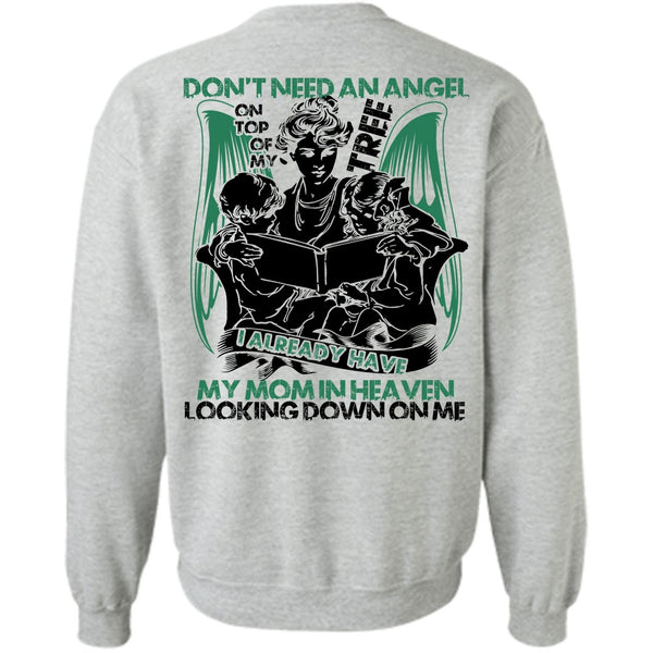 I Love Mom T Shirt, Don't Need An Angel Sweatshirt