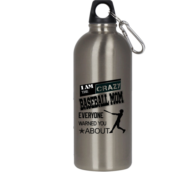 I Am The Crazy Baseball Mom 20 oz Stainless Steel Bottle,Gift For My Mom Outdoor Sports Water Bottle