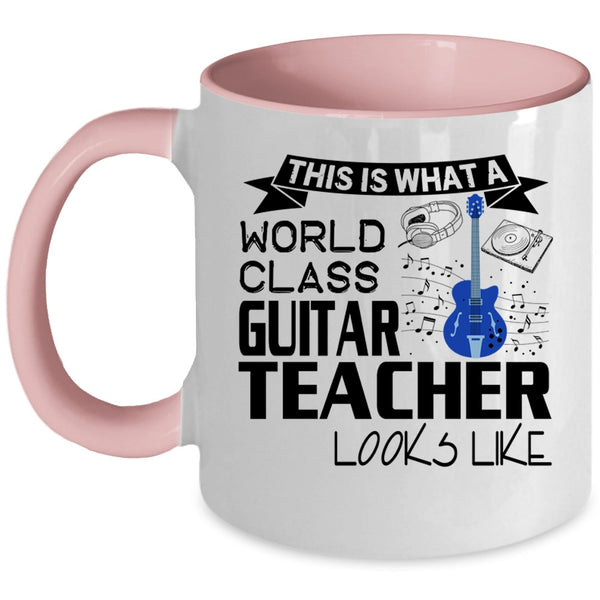 Funny Coffee Mug, What A World Class Guitar Teacher Looks Like Accent Mug
