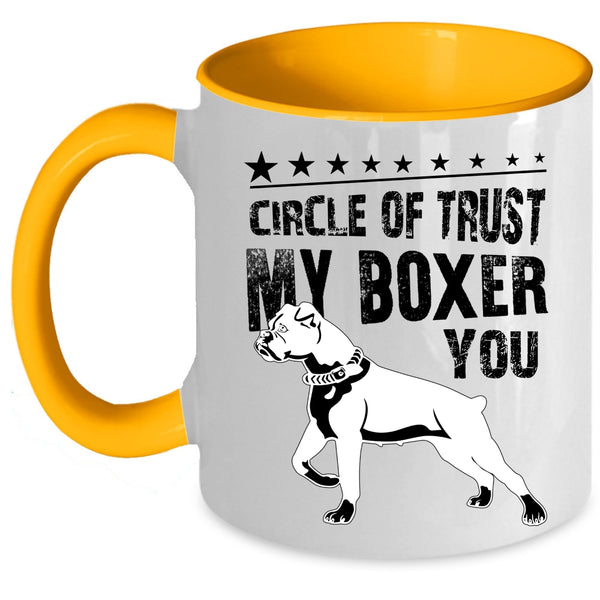 Cute Boxer Coffee Mug, Circle Of Trust My Boxer You Accent Mug