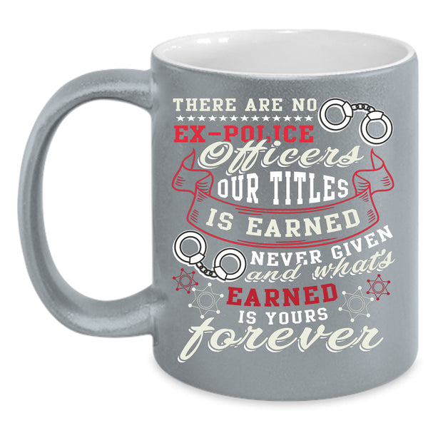 Ex-Police Officers Coffee Mug, Cool Job Title Coffee Cup
