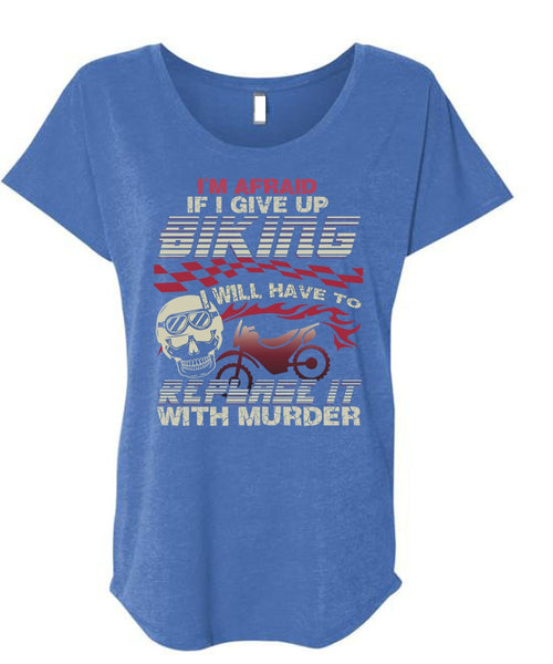 I Give Up Biking T Shirt, Being A Biker T Shirt, Cool Shirt (Ladies' Triblend Dolman Sleeve)
