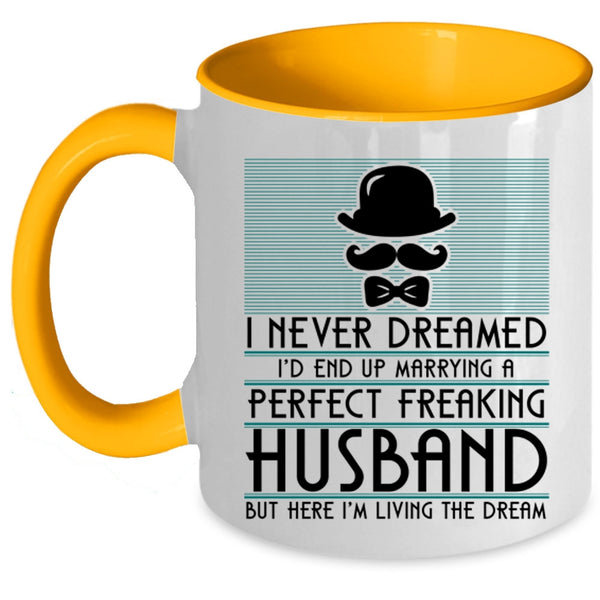 Cute Wife Coffee Mug, I'd End Up Marrying A Perfect Husband Accent Mug