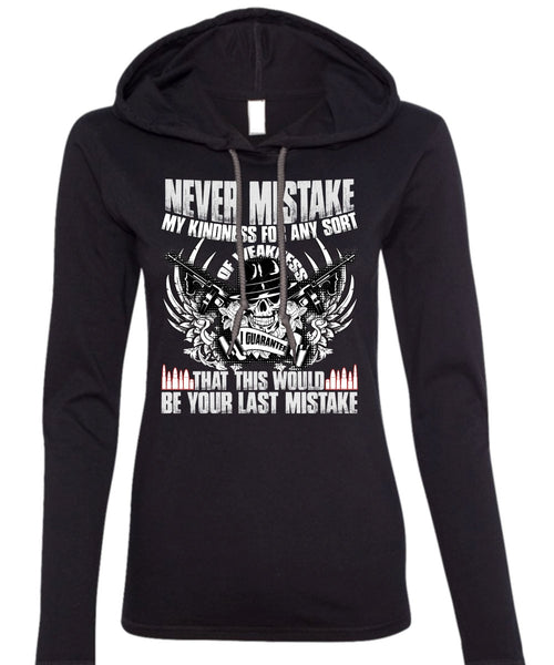 Never Mistake My Kindness T Shirt, Being A Veteran T Shirt (Anvil Ladies Ringspun Hooded)