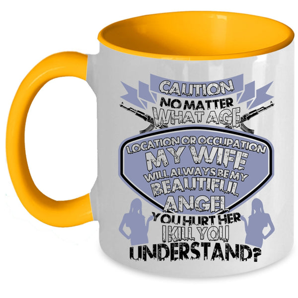 Don't Hurt Her Coffee Mug, My Wife Will Always Be My Beautiful Angel Accent Mug