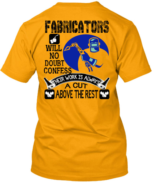 Fabricators Will No Doubt Confess T Shirt, Being A Welder T Shirt