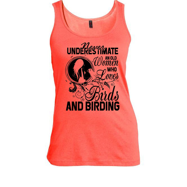 Never Underestimate T Shirt, And Birding T Shirt, Awesome t-shirts