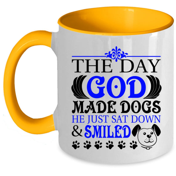 He Just Sat down And Smiled Coffee Mug, The Day God Made Dogs Accent Mug