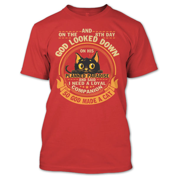 On The 8th Day T Shirt, God Made A Cat T Shirt