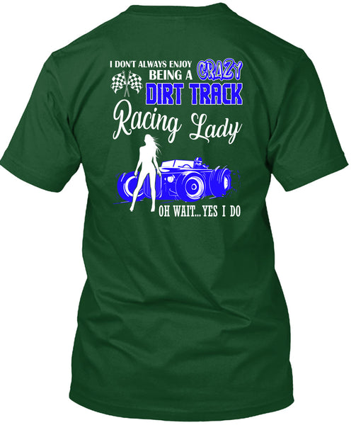 Being A Crazy Dirt Track Racing Lady T Shirt, Being A Biker T Shirt