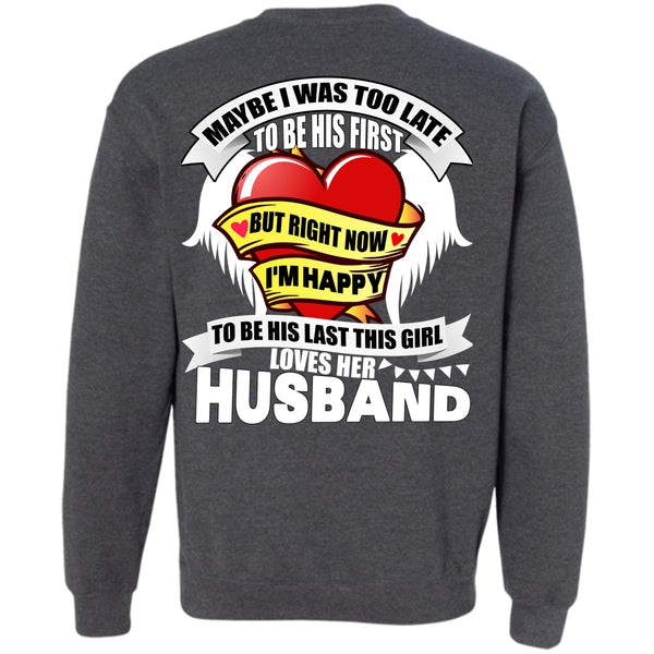 I'm Happy T Shirt, I Love Husband Sweatshirt