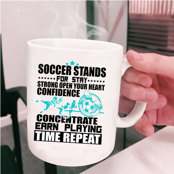 Funny Soccer Player Coffee Mug, Soccer Stands For Stay Cup