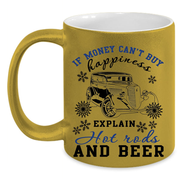 Explain Hot Rods And Beer Coffee Mug, Money Can't Buy Happiness  Accent Mug