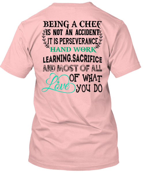Being A Chef Is Not An Accident T Shirt, Being A Chef T Shirt