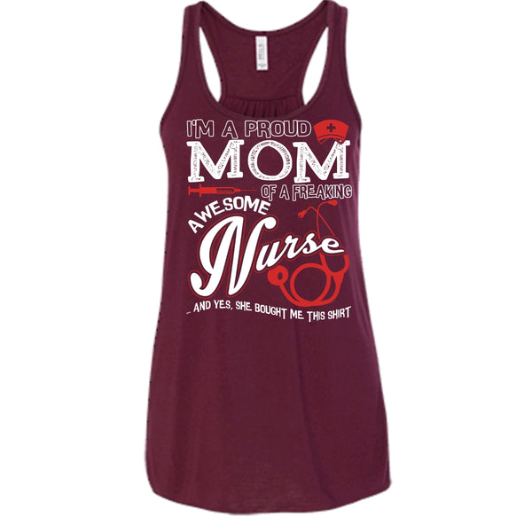 I'm A Proud Mom T Shirt, Freaking Awesome Nurse Tank Top