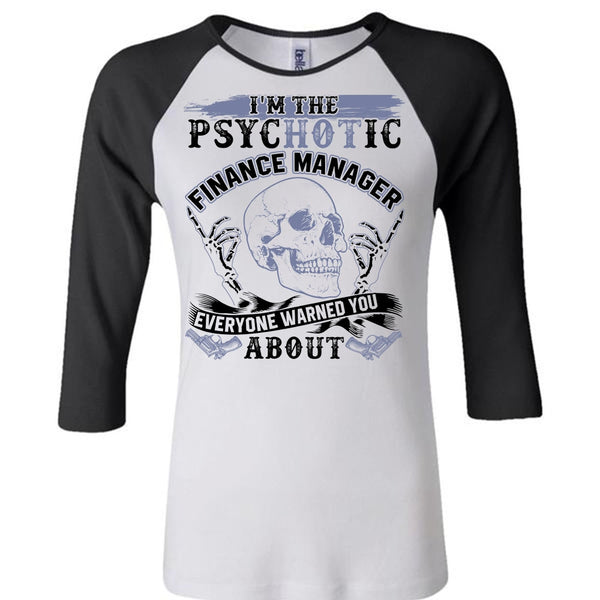 I'm The Psychotic Finance Manager T Shirt, I Love Manager T Shirt, Awesome T-Shirts