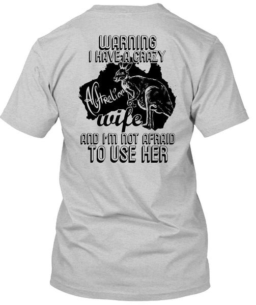 I Have A Crazy Australian Wife T Shirt, I Love Wife T Shirt