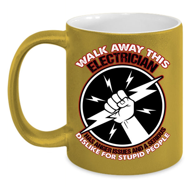 Walk Away This Electrician Has Anger Coffee Mug, Cool Electricians Coffee Cup