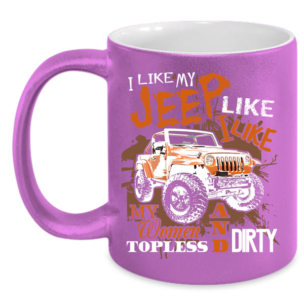 I Like My Jeep  Coffee Mug, Cool Gift For Jeep Driver Coffee Cup