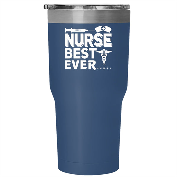 Nurse Best Ever Tumbler 30 oz Stainless Steel, Best Gift For Nurse Travel Mug