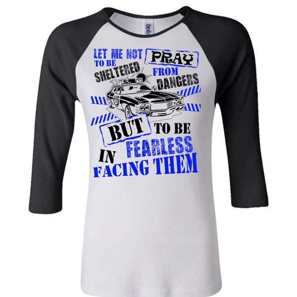 To Be Fearless In Facing Them T Shirt, I Love Police T Shirt, Awesome T-Shirts