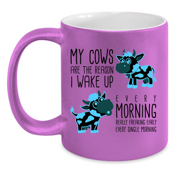 Cow Lovers Coffee Mug, My Cows Are The Reason I Wake Up Accent Mug