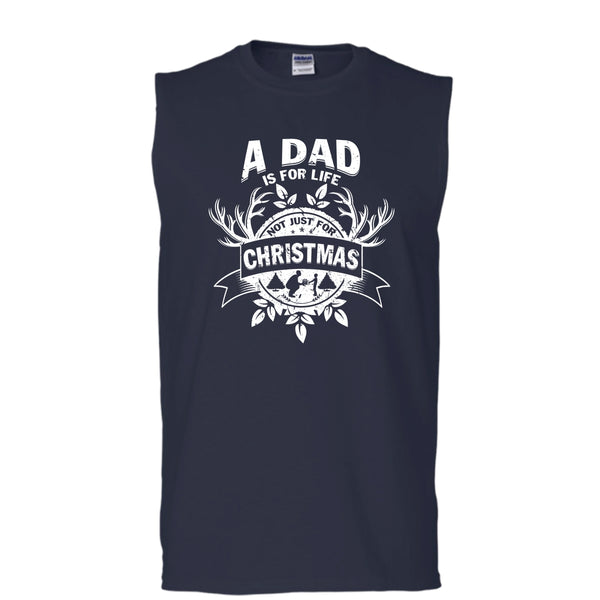 A Dad Is For Life T Shirt, Not Just For Christmas T Shirt, Cool T Shirt (Men's Cotton Sleeveless)
