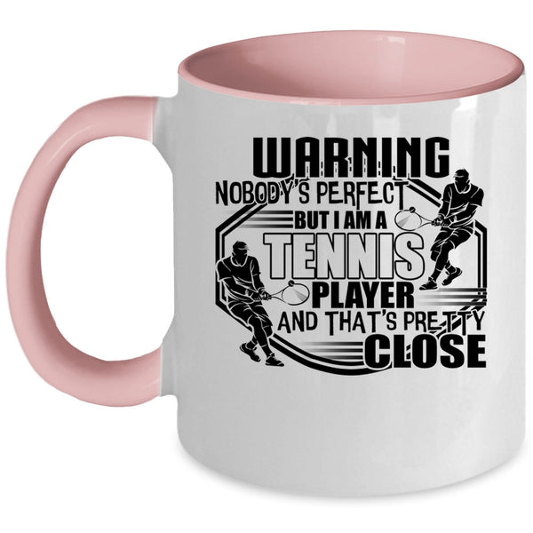 Cute Tennis Player Coffee Mug, I Am A Tennis Player Accent Mug