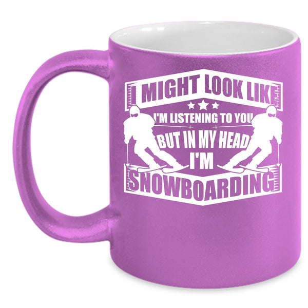 In My Head I'm Snowboarding Coffee Mug, I'm Snowboarding Coffee Cup