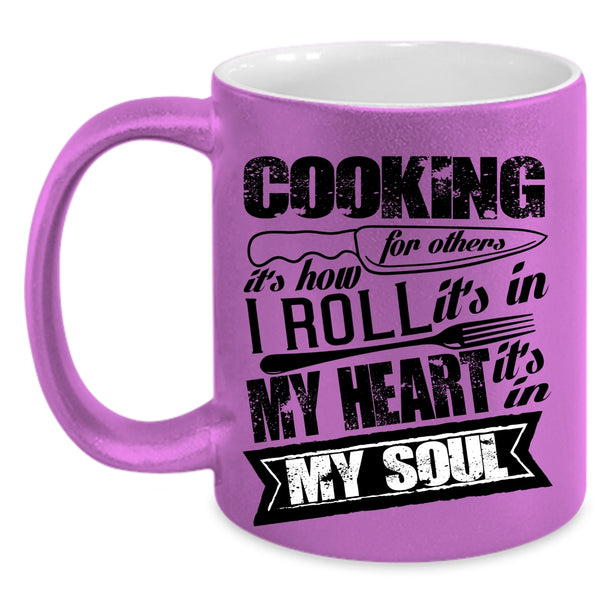 It's In My Heart It's In My Soul Coffee Mug, Cooking For Others Accent Mug