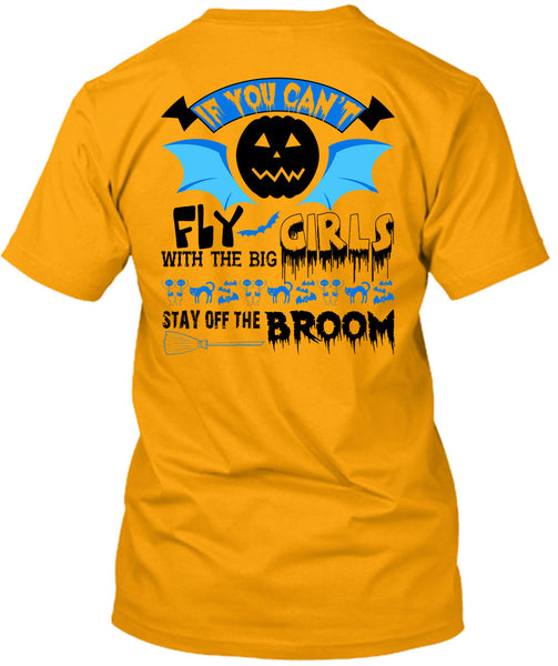 If You Can't Fly The Big Girls T Shirt, Wait For Halloween T Shirt