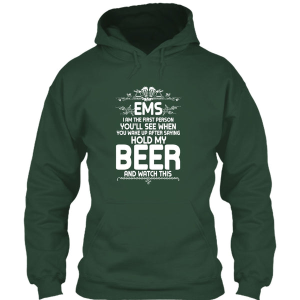 EMS I'm The First Person T Shirt, After Saying Hold My Beer T Shirt