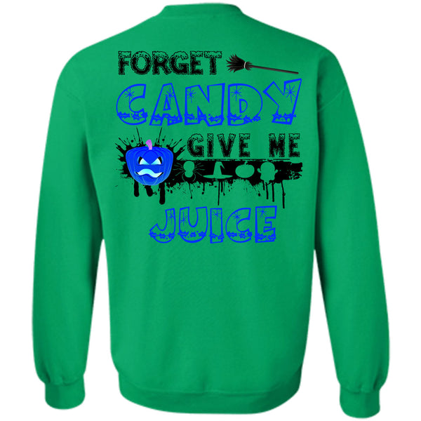Wait For Halloween T Shirt, Forget Candy Give Me Juice Sweatshirt