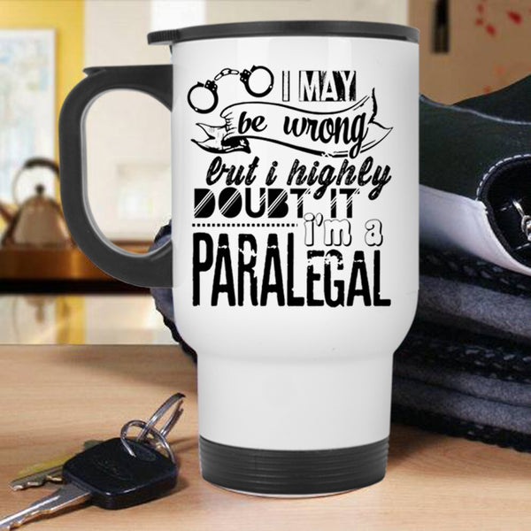 Funny Gift For Paralegal Travel Mug, I'm A Paralegal Mug