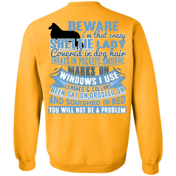 I Love My Dog T Shirt, I'm That Crazy Sheltie Lady Sweatshirt