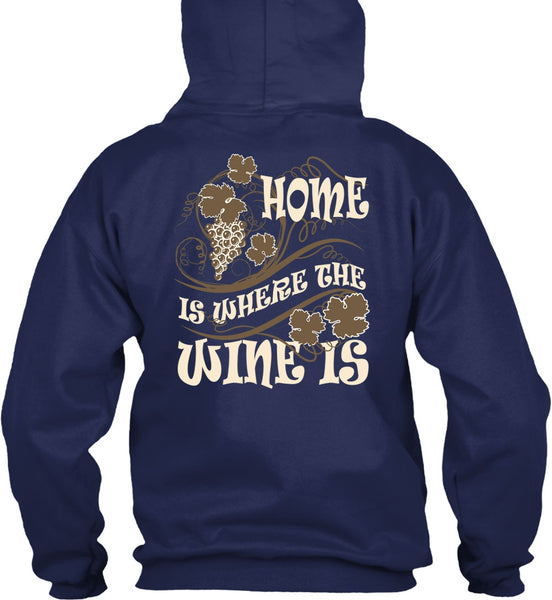 Home Is Where The Wine Is T Shirt, My Favorite T Shirt