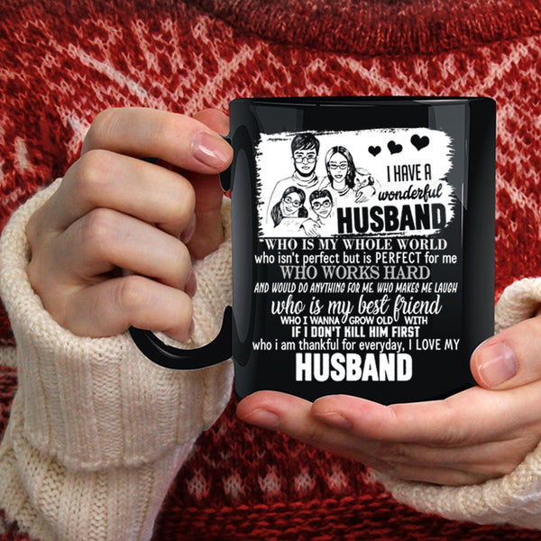 I Have A Wonderful Husband Coffee Mug, I Love My Husband Coffee Cup
