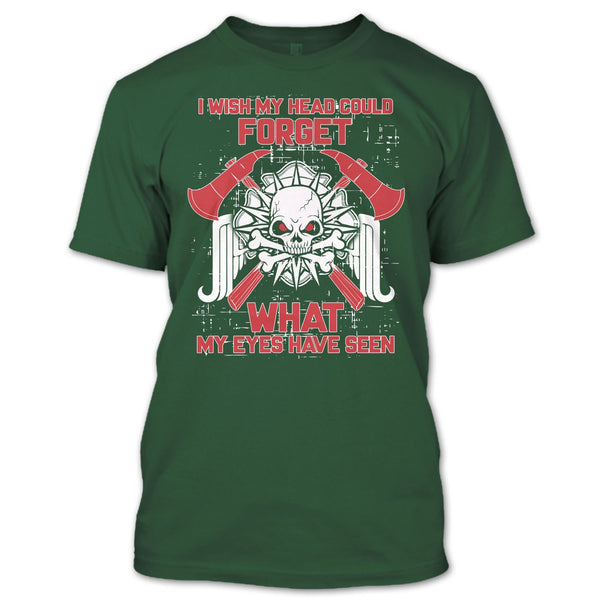 I Wish My Head Could Forget T Shirt, Coolest Firefighter Ever T Shirt