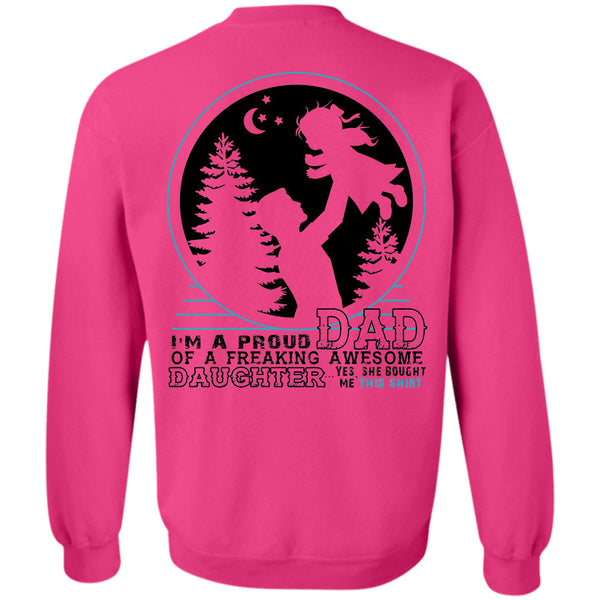 Being A Father T Shirt, I'm A Proud Dad Of A Freaking Awesome Daughter Sweatshirt