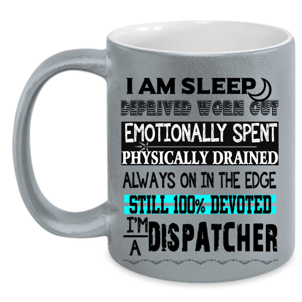 Funny Gift For Dispatcher Coffee Mug, I'm A Dispatcher Accent Mug
