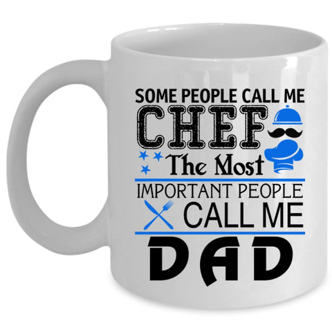 Call Me Dad Coffee Mug, Some People Call Me Chef Cup