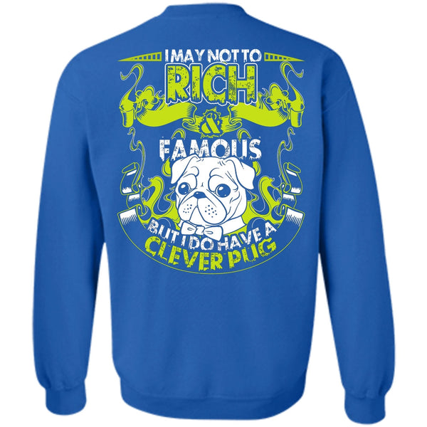 I Do Have A Clever Pug T Shirt, I Love Pug Sweatshirt